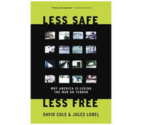 Book cover, Less Safe, Less Free: Why America is Losing the War on Terror