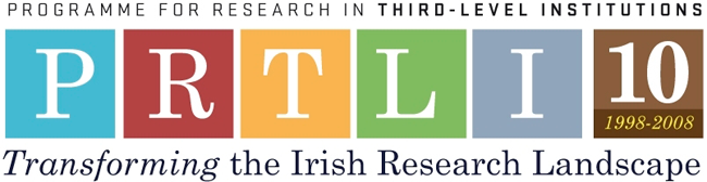 The Programme for Research in Third Level Institutions (PRTLI)...transforming the Irish research landscape